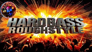 HARDBASS ROUGHSTYLE 🎧😎: ULTIMATE RAVE BLAST MIX❗💥🔊