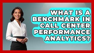 What Is A Benchmark In Call Center Performance Analytics? - Call Center Pro Strategies