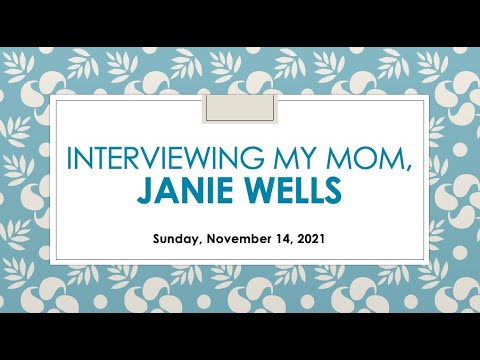 Interviewing Mom, Janie Wells