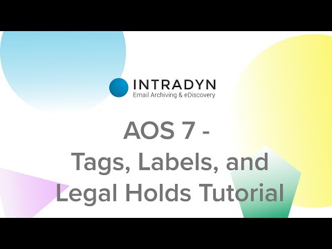 AOS 7 - Tags, Labels, & Legal Holds