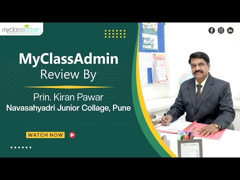 Prin.Kiran Pawar from Navasahyadri Junior College, Pune share his insightful review on MyClassAdmin