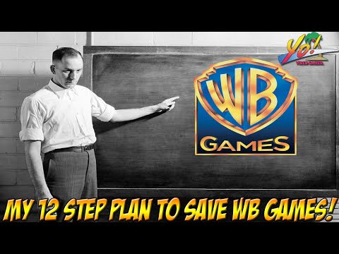 My 12 Step Plan to Save WB Games! - YoVideogames