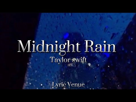 Midnight Rain - Taylor Swift (lyrics)
