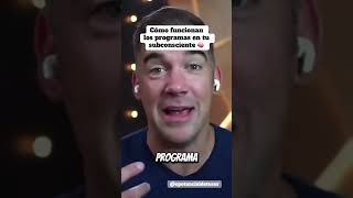 Cómo funcionan los programas en tu subconsciente 🧠 #reprogramar #mente #subconsciente