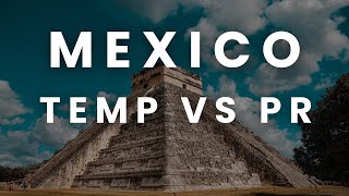 Mexico Temporary vs Permanent Residency (Full Guide)