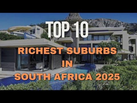 Top 10 Richest Suburbs in South Africa 2025 | Where the Elite Live
