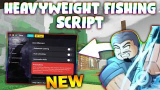 *NEW* Heavyweight Fishing Script (PASTEBIN 2026) ( AUTO FARM , AUTO FARM BOSS, AUTO SELL, TELEPORT )