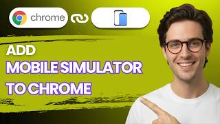 How to Add Mobile Simulator to Chrome [2026 Full Guide]