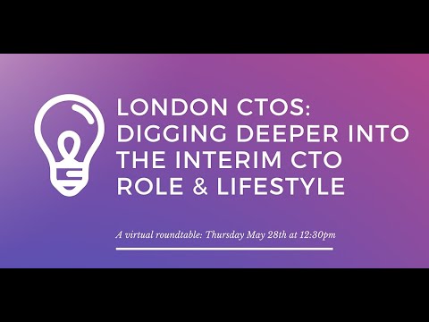 London CTOs Meetup: Digging deeper into the interim CTO role & lifestyle