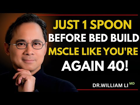🥄 JUST 1 SPOON BEFORE BED BUILDS MUSCLE LIKE YOU’RE 40! 💪🔥 | Dr. William Li