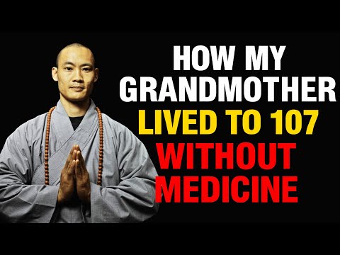 8 Habits That Helped My Grandmother Live to 107 Without Medicine | Shi Heng Yi