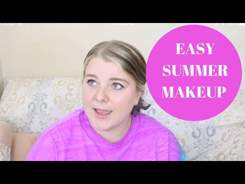EASY SUMMER MAKEUP TUTORIAL & REAL TALK