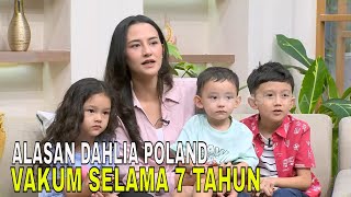 Dahlia Poland Ungkap Alasan Vakum Selama 7 Tahun | FYP (20/09/24) Part 3