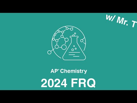 AP Chemistry 2024 Exam FRQ Walk-through