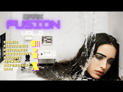 [ DARK FUSION ] - [ Vol. 2 ]  Electronic | Ambient | Ethnic | Techno | Dark EDM Music Mix
