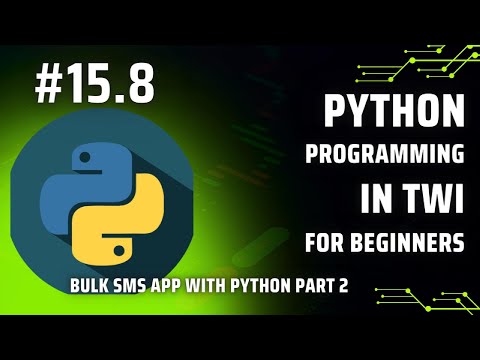 Learn Python Programming in Twi: Day 15.8 - SMS sending app using Python (Part 2)