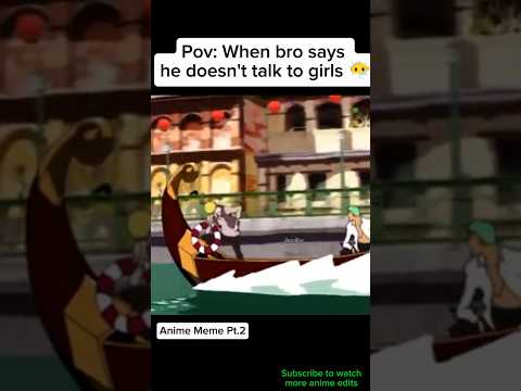 “Zoro’s reaction when bro says he doesn’t talk to girls" 💀  #funny  #shorts #anime