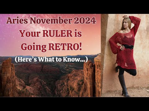 Aries November 2024. Your RULER is Going RETRO! (For a LONG Time!) [Astrology Horoscope Forecast]