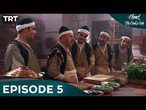 Ahmet the Cook’s Aide Episode 5