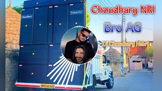 Choudhary NRI Remix Dj Choudhary Habri || Bro AG | Nach Re Madam Nach Choudhary Doller Dava Remix