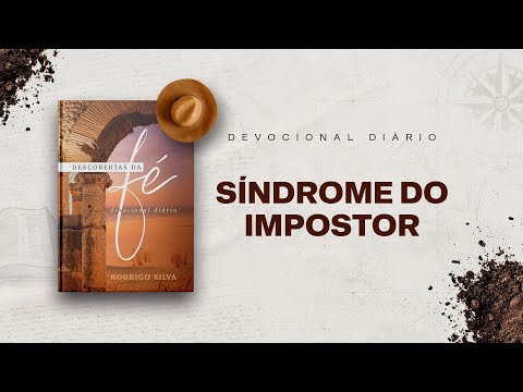 Devocional Diário: 13 de Março - SÍNDROME DO IMPOSTOR | Descobertas da Fé