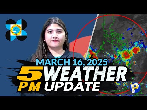 March 16, 2025 (Sunday 5PM) Latest PAGASA Weather Update