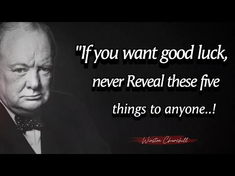 If You Want Good Luck never Reveal these 5 things to anyone - Winston Churchill Motivational Quotes.
