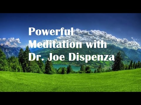 Powerful Meditation with Dr. Joe Dispenza