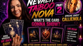 Prt 2  Tarot reading on Neveah, Taboo, and Nova whats it gonna show..