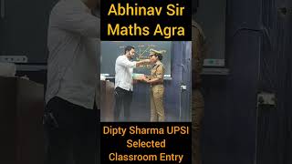 Student Dipty Sharma UPSI Selected Classroom Entry । Abhinav Sir Maths Classes Agra