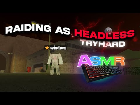 Raiding as A Headless Tryhard + Keybord ASMR ⭐