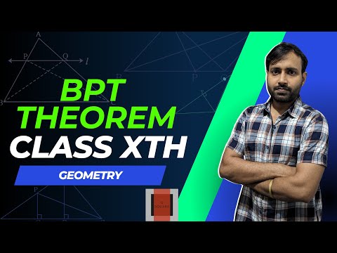 BASIC PROPORTIONALITY THEOREM - BPT OF CLASS 10TH