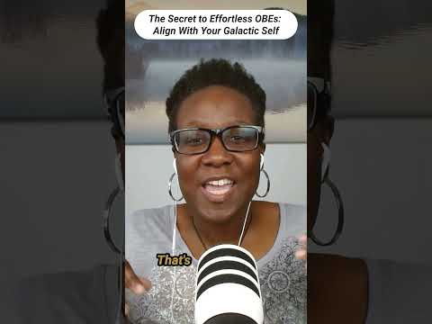 The Secret to Effortless OBEs: Align With Your Galactic Self #outofbodyexperience #obe #mystical