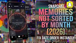 Snapchat Memories Not Sorted By Month