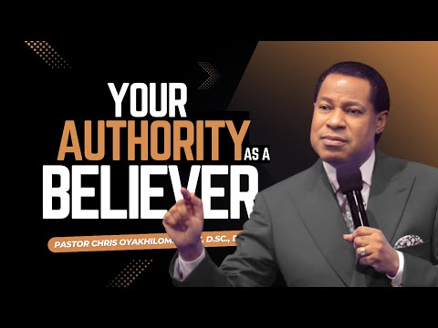 Understanding the AUTHORITY Of A BELIEVER - Part 1 | Pastor Chris Oyakhilome
