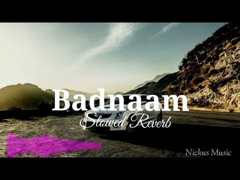 Badnaam Song 😈|| Lofi Song || Slowed+Reverb || Punjabi songs|| Nickus Music 🎶