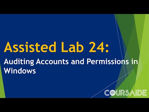 24. Assisted Lab 24: Auditing Accounts and Permissions in Windows