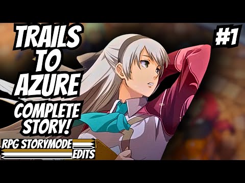 Trails to Azure – Complete Story Walkthrough Edited With No Commentary  [4K 60fps]  1/6