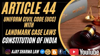 Article 44 Indian Constitution | Uniform Civil Code | every law student must know | AJAY SHARMA LAW