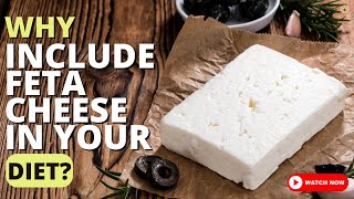 The Incredible Health Benefits of Feta Cheese
