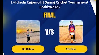 24 खेड़ा राजपुरोहित समाज क्रिकेट टूर्नामेंट बोथिया 2025 बीसू कला vs बालेरा #Final