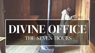 A Guide to 7 Traditional Hours of the Divine Office