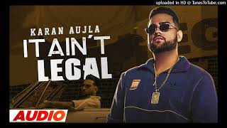 KARAN AUJLA: IT AIN'T LEGAL (8DSong) Gurlej Akhtar | Tru-Skool | Rupan Bal |