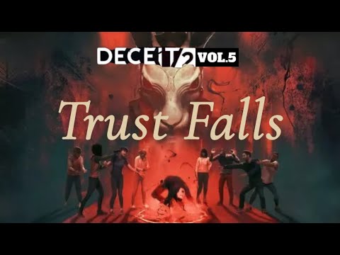 Deceit 2 Trust Falls VOL.5