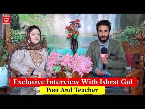 Interview Of Ishrat Gul (Poetess And Teacher) With Suhail Maqbool.