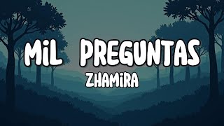 Zhamira - mil preguntas (Letra/Lyrics)