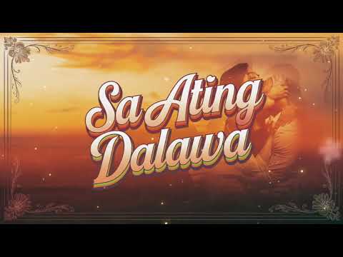 Sa Ating Dalawa"Tagalog Song"Romantic song
