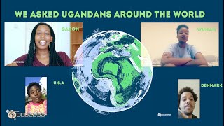 How Ugandans Around the World are Coping with the Corona Virus | A Quarantine Special Limited series