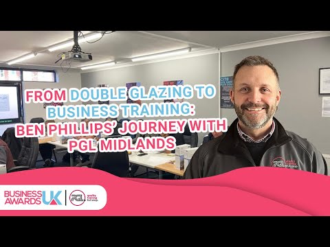 From Double Glazing to Business Training: Ben Phillips’ Journey with PGL Midlands