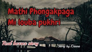 Mathi Phongakpaga Mi louba //Real horror story//Manipuri horror story,//Asengba wari